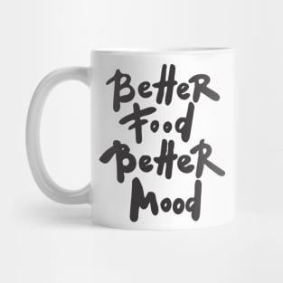 better food better mood Mug